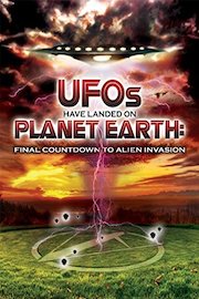 Ufos Have Landed On Planet Earth: Final Countdown To Alien Invasion