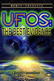 UFOTV Presents: UFOs the Best Evidence: Strange Encounters