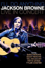 Jackson Browne: I'll Do Anything: Live In Concert