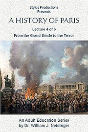 A History of Paris Lecture 4 of 6 From the Grand Siecle to the Terror