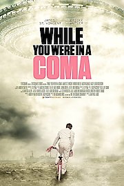 While You Were In A Coma