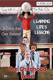 The Childhood Years: Learning Life's Lessons Video