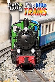 Lots & Lots of Little Toy Trains