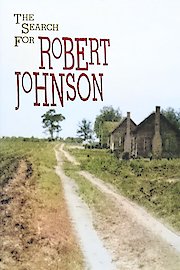 Robert Johnson: The Search For Robert Johnson