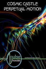 Pulse Mandala : Cosmic Castle - Perpetual Motion