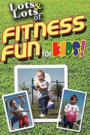 Lots & Lots of Fitness Fun for Kids