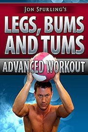 Legs, Bums and Tums - Jon Spurling's Advanced Workout Series