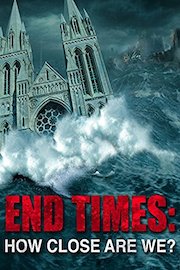End Times: How Close Are We