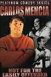 Carlos Mencia: Not for the Easily Offended
