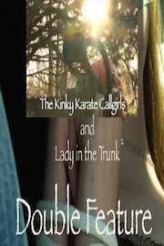 Double Feature: Kinky Karate Callgirls and Lady in the Trunk