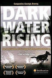 Dark Water Rising - The Truth About Hurricane Katrina Animal Rescues