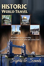 Historic World Travel: Sights and Sounds