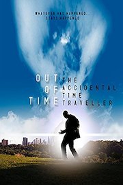 Out of Time: The Accidental Time Traveller