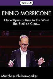 Morricone conducts Morricone : The Sicilian Clan, Once Upon a Time in the West...
