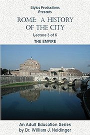 Rome: A History of the City. Lecture 3 of 6. The Empire.