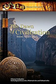 New Frontiers Chinese Civilization - The Dawn of Civilization 6,000 Years Ago