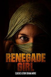 Renegade Girl: Classic Action Drama Movie