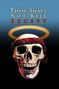 Thou Shalt Not Kill... Except