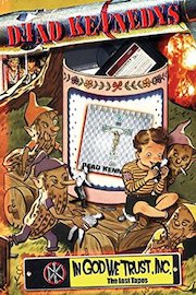 Dead Kennedys - In God We Trust Inc.: The Lost Tapes