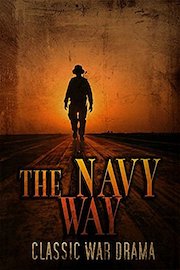 The Navy Way: Classic War Drama
