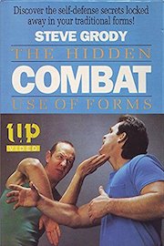 Steve Grody The Hidden Combat Use of Forms