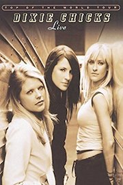Dixie Chicks: Top of the World Tour Live