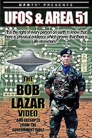 UFOs and Area 51: The Bob Lazar Video and Excerpts from The Government Bible