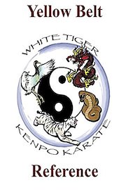 White Tiger Kenpo Yellow Belt Reference