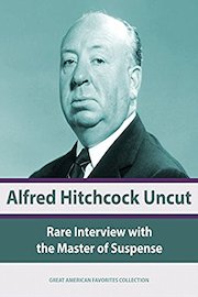 Alfred Hitchcock Uncut