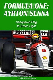 Formula One: Ayrton Senna - Chequered Flag to Green Light