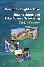How to Preflight a Trike and How to Setup and Takedown a Trike Wing - Double Feature