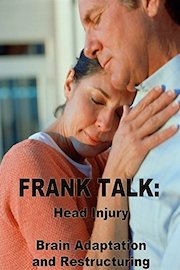 Frank Talk: Head Injury, Brain Adaptations and Restructuring