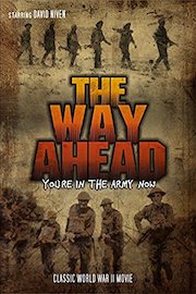 The Way Ahead: Classic World War II Movie