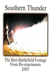 Southern Thunder - 2005 The Original Battlefield Footage from Reenactments
