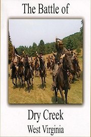 The Battle of Dry Creek, West Virginia