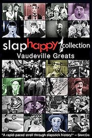 SlapHappy: Vaudeville Greats