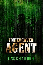Undercover Agent: Classic Spy Thriller