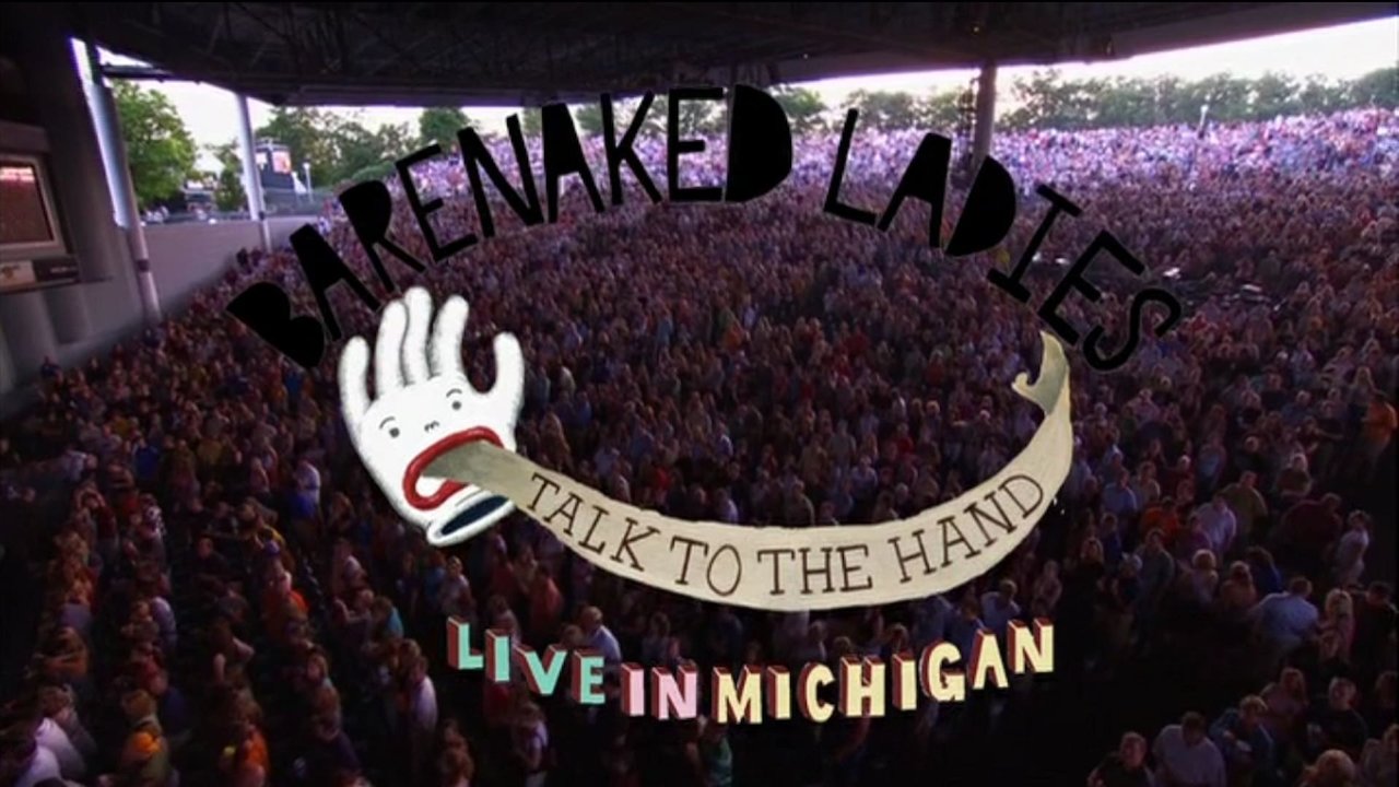 Barenaked Ladies: Talk To The Hand: Live In Michigan