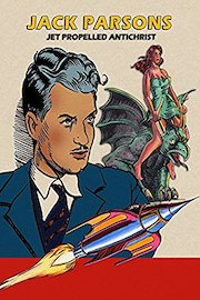 Jack Parsons: Jet Propelled Antichrist