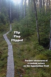 Flip Flop Flipped - Further Adventures of a Random Nature on the A.T.
