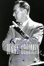 Benny Goodman: Adventures in the Kingdom of Swing