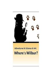 Adventures in Science & Art: Where's Wilbur?