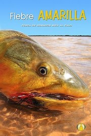 Fiebre Amarilla - Pesca de Dorados bien al palo