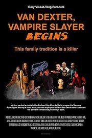 Van Dexter, Vampire Slayer Begins
