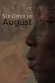 Six Days In August