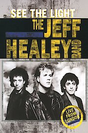 The Jeff Healey Band: See the Light - Live from London