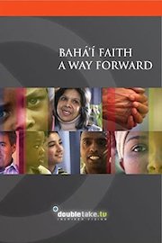 Bahai Faith - A Way Forward