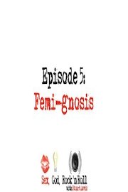 Femi-gnosis - Sex, God, Rock 'n Roll with Stuart Davis Episode 05