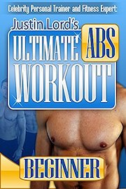 Ultimate Six Pack Abs Workout - Justin King's Beginner Session Part 1 of 3
