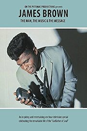 James Brown: The Man, The Music & The Message